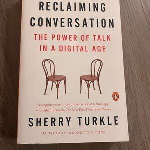 reclaiming conversation: the power of talk in a digital age by sherry turkle